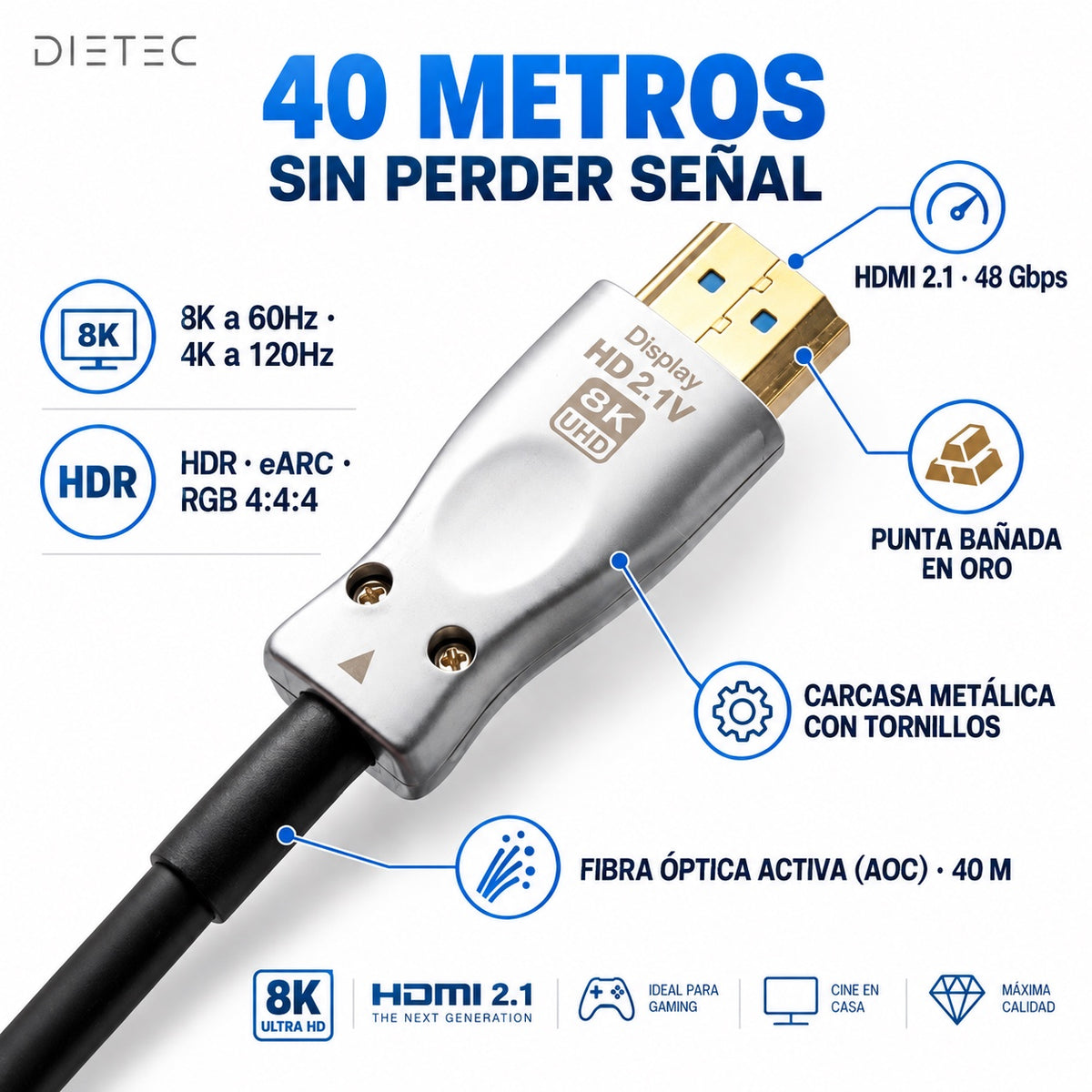 Especificaciones cable HDMI 2.1 fibra óptica DIETEC 40 m: 48 Gbps, 8K 60Hz, 4K 120Hz, HDR, eARC